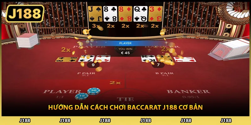 Hướng dẫn cách chơi baccarat J188 cơ bản